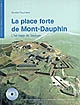 La place forte de Mont-Dauphin : l'héritage de Vauban