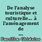 De l'analyse touristique et culturelle... à l'aménagement de la région et de l'étang de Boulet