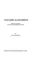 Voltaire allégoriste : essai sur les rapports entre conte et philosophie chez Voltaire
