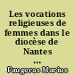 Les vocations religieuses de femmes dans le diocèse de Nantes au XIXe siècle : (1802-1914)
