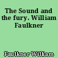 The Sound and the fury. William Faulkner