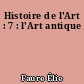Histoire de l'Art : 7 : l'Art antique