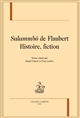 Salammbô de Flaubert : histoire, fiction