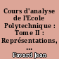 Cours d'analyse de l'Ecole Polytechnique : Tome II : Représentations, Fonctions analytiques