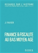 Finance et fiscalité au bas Moyen Age