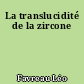 La translucidité de la zircone