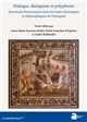 Dialogue, dialogisme et polyphonie : questions d'énonciation dans les textes rhétoriques et philosophiques de l'Antiquité