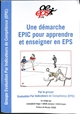 Une démarche EPIC pour apprendre et enseigner en EPS : par le groupe Evaluation Par Indicateur de Compétence (EPIC)