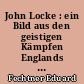 John Locke : ein Bild aus den geistigen Kämpfen Englands im 17. Jahrhundert
