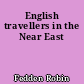 English travellers in the Near East