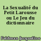 La Sexualité du Petit Larousse ou Le Jeu du dictionnaire