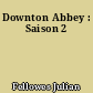 Downton Abbey : Saison 2