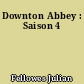 Downton Abbey : Saison 4