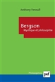 Bergson : Mystique et philosophie