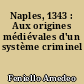 Naples, 1343 : Aux origines médiévales d'un système criminel