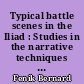 Typical battle scenes in the Iliad : Studies in the narrative techniques of homeric battle description