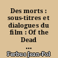 Des morts : sous-titres et dialogues du film : Of the Dead : The subtitles and dialogues of the film