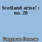 Scotland arise! : no. 20