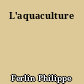 L'aquaculture