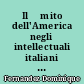 Il 	mito dell'America negli intellectuali italiani dal 1930 al 1950