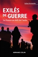 Exilés de guerre : La France au défi de l'asile