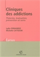 Cliniques des addictions : théories, évaluation, prévention et soins