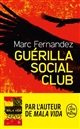 Guérilla social club : roman