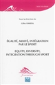 Égalité, mixité, intégration par le sport : = Equity, diversity, integration through sport : [actes de colloque, Besançon, avril 2016]