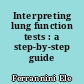 Interpreting lung function tests : a step-by-step guide