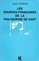 Les sources françaises de la philosophie de Kant