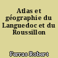 Atlas et géographie du Languedoc et du Roussillon