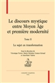 Le discours mystique entre Moyen âge et première modernité : Tome II : Le sujet en transformation
