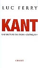 Kant : une lecture des trois "Critiques"