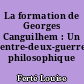 La formation de Georges Canguilhem : Un entre-deux-guerres philosophique