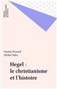 Hegel, le christianisme et l'histoire