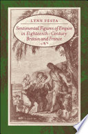 Sentimental figures of empire in Eighteenth-Century Britain and France