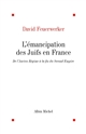 L'Émancipation des Juifs en France : de l'Ancien régime à la fin du Second Empire