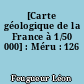 [Carte géologique de la France à 1/50 000] : Méru : 126