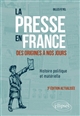 La presse en France des origines à nos jours : histoire politique et matérielle