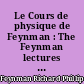 Le Cours de physique de Feynman : The Feynman lectures on physics : tome1 : Traitant surtout de la mécanique, du rayonnement et de la chaleur : Mainly mechanics, radiation, and heat : 2ème partie
