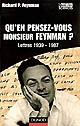 Qu'en pensez-vous Monsieur Feynman ? : lettres 1937-1987
