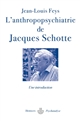 L'anthropopsychiatrie de Jacques Schotte