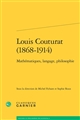Louis Couturat (1868-1914) : mathématiques, langage, philosophie