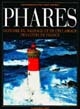 Phares : histoire du balisage et de l'éclairage des côtes de France