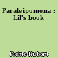 Paraleipomena : Lil's book