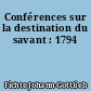 Conférences sur la destination du savant : 1794