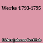 Werke 1793-1795