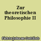 Zur theoretischen Philosophie II