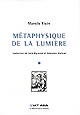 Métaphysique de la lumière : (opuscules, 1476-1492)