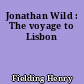 Jonathan Wild : The voyage to Lisbon